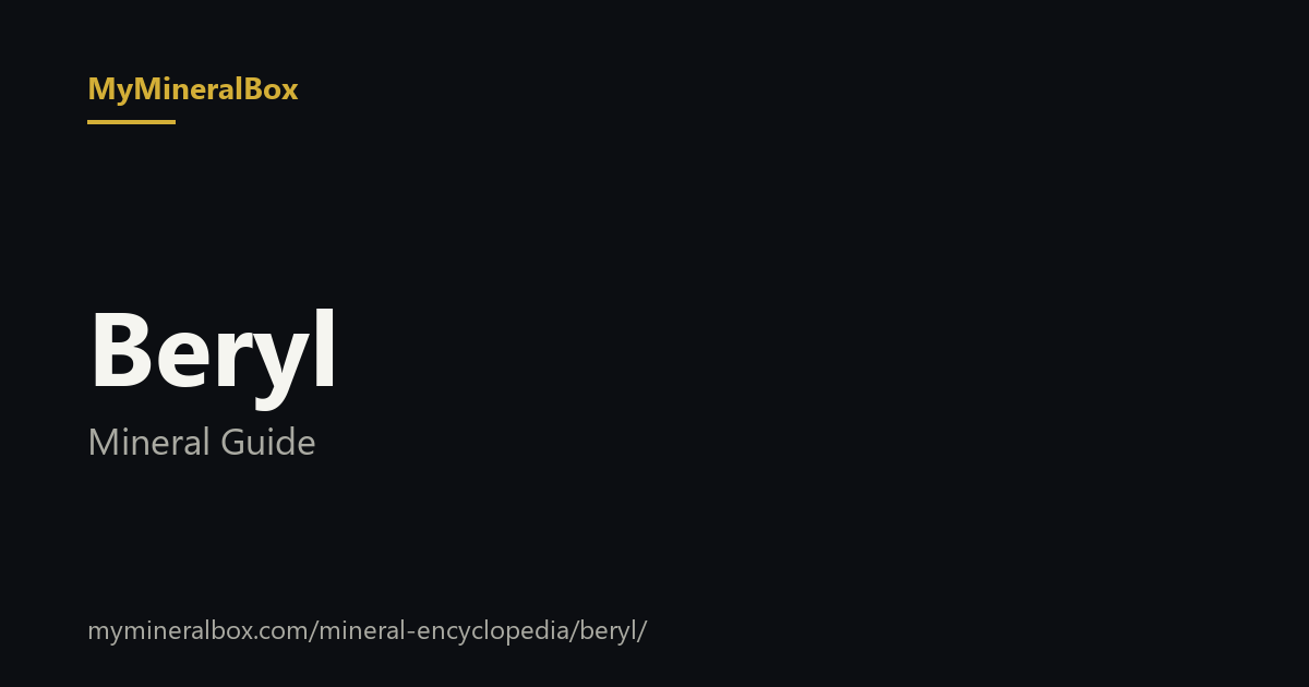 Beryl Mineral Guide · MyMineralBox
